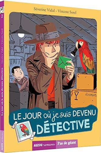 Le jour où. Vol. 2. Le jour où je suis devenu détective