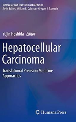 Hepatocellular Carcinoma: Translational Precision Medicine Approaches (Molecular and Translational Medicine)