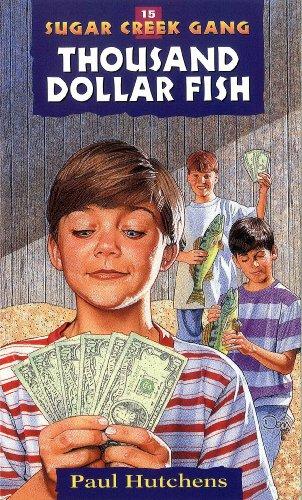 The Thousand Dollar Fish: Volume 15 (Sugar Creek Gang, Band 15)