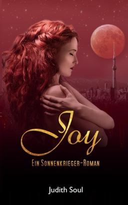 Joy: Ein Sonnenkrieger-Roman