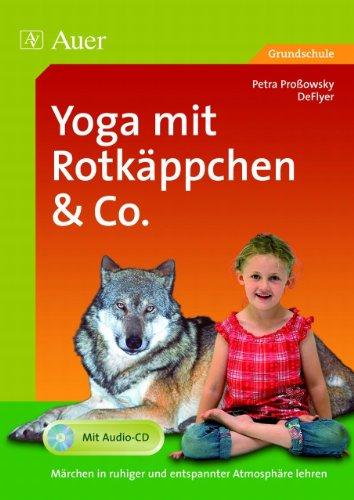 Yoga mit Rotkäppchen und Co: Märchen in ruhiger und entspannter Atmosphäre lehren