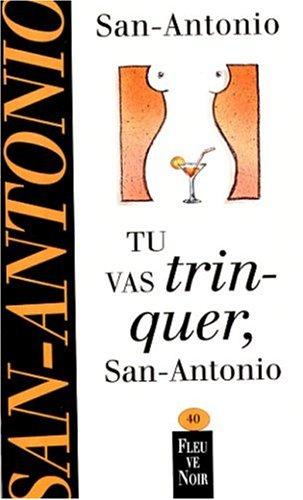 Tu vas trinquer, San-Antonio