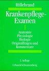 Krankenpflege-Examen, Bd.1, Anatomie, Physiologie, Biologie