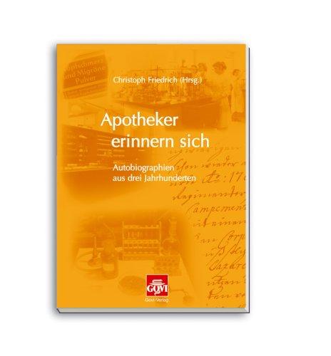 Apotheker erinnern sich - Autobiographien aus drei Jahrhunderten