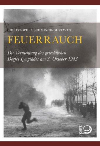 Feuerrauch: Die Vernichtung des griechischen Dorfes Lyngiádes am 3. Oktober 1943