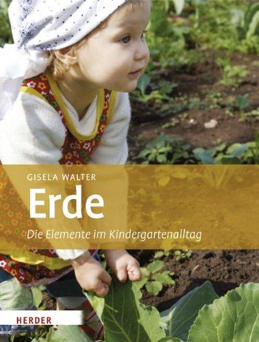 Erde: Die Elemente im Kindergartenalltag