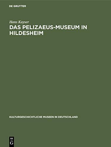 Das Pelizaeus-Museum in Hildesheim (Kulturgeschichtliche Museen in Deutschland, 9)