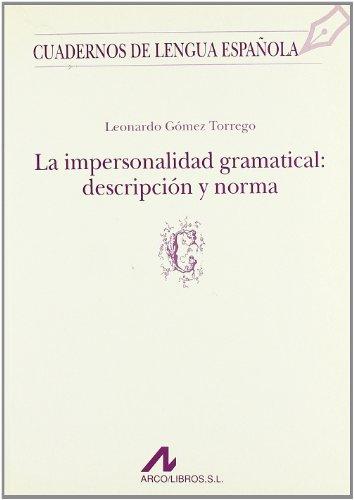 La impersonalidad gramatical: Descripción y norma (Cuadernos de lengua española, Band 3)