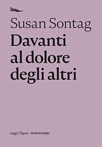 Davanti al dolore degli altri (Saggi. Figure)