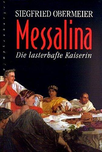 Messalina. Die lasterhafte Kaiserin