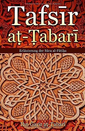 Tafsir Tabari: Erläuterung der Sura al-Fatiha