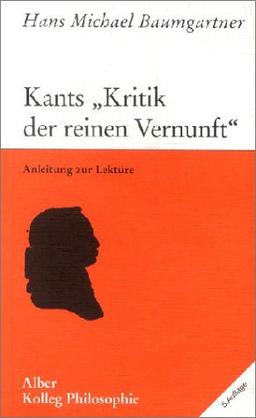 Kolleg Philosophie: Kants "Kritik der reinen Vernunft". Anleitung zur Lektüre