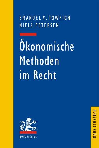 Ökonomische Methoden im Recht: Eine Einführung für Juristen