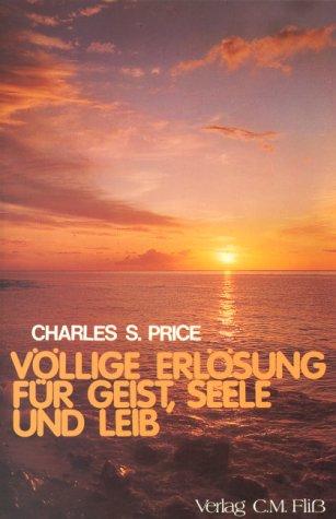 Völlige Erlösung für Geist ,Seele und Leib