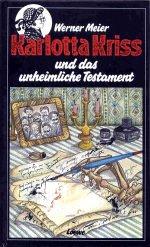 Karlotta Kriss. Das unheimliche Testament