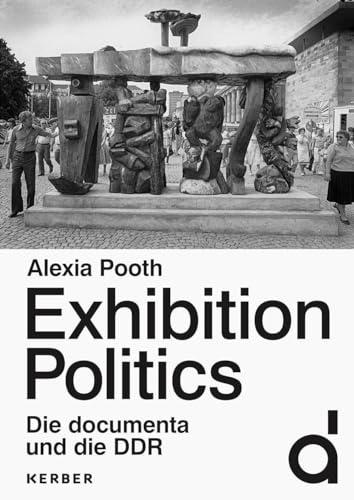 Exhibition Politics: Die documenta und die DDR