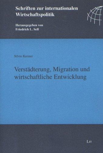 Verstädterung, Migration und wirtschaftliche Entwicklung