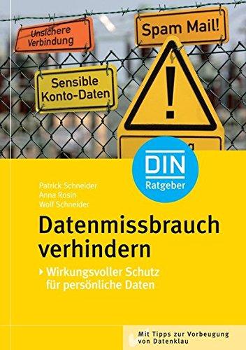 Datenmissbrauch verhindern: Wirkungsvoller Schutz für persönliche Daten (DIN-Ratgeber)