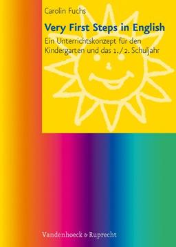 Very First Steps in English: Ein Unterrichtskonzept für den Kindergarten und das 1./2. Schuljahr