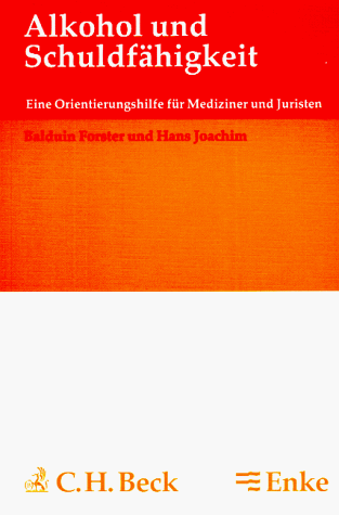 Alkohol und Schuldfähigkeit: Eine Orientierungshilfe für Mediziner und Juristen