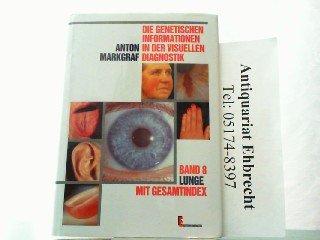 Die genetische Information in der visuellen Diagnostik: Die genetischen Informationen in der visuellen Diagnostik, in 8 Bdn., Bd.8, Lunge