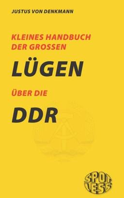 Kleines Handbuch über die großen Lügen der DDR