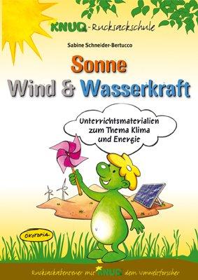 Sonne, Wind & Wasserkraft (Unterrichtsmaterial): Unterrichtsmaterialien zum Thema Klima und Energie