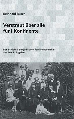 Verstreut über alle fünf Kontinente: Das Schicksal der jüdischen Familie Rosenthal aus dem Ruhrgebiet