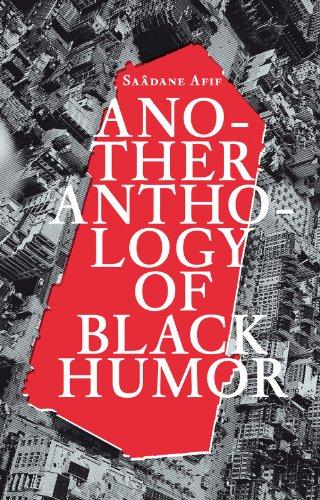 Saadane Afif: Another Anthology of Black Humor