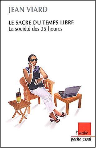 Le sacre du temps libre : La société des 35 heures