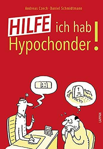 Hilfe, ich hab´ Hypochonder!