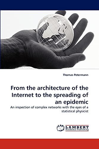 From the architecture of the Internet to the spreading of an epidemic: An inspection of complex networks with the eyes of a statistical physicist