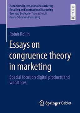 Essays on congruence theory in marketing: Special focus on digital products and webstores (Handel und Internationales Marketing Retailing and International Marketing)