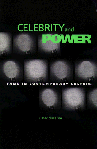 Celebrity and Power: Fame in Contemporary Culture