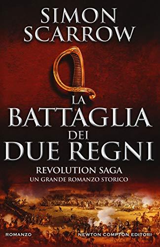 La battaglia dei due regni. Revolution saga (Nuova narrativa Newton)