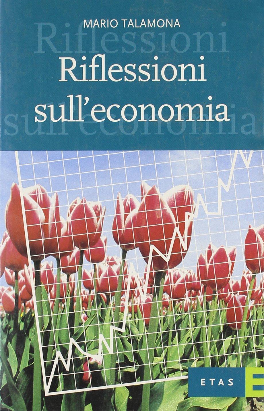 Riflessioni sull'economia (ETAS Economia e storia economica)