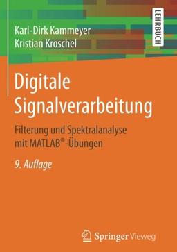 Digitale Signalverarbeitung: Filterung und Spektralanalyse mit MATLAB®-Übungen