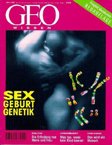 Geo Wissen: Sex, Geburt, Genetik - Evolution: Die Erfindung von Mann und Frau. Unfruchtbarkeit: Was tun, wenn kein Kind kommt. Extra-Poster: Das wird ein Mensch