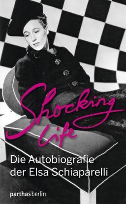 Shocking Life - Die Autobiografie der Elsa Schiaparelli