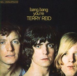 Bang,Bang You're Terry Reid