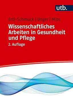 Wissenschaftliches Arbeiten in Gesundheit und Pflege