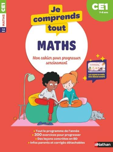 Je comprends tout ! Maths : mon cahier pour progresser sereinement : CE1, 7-8 ans