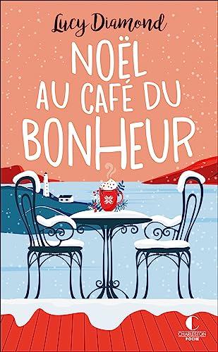 Noël au café du bonheur. Le plus beau des cadeaux au café du bonheur