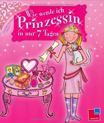 Wie werde ich Prinzessin in nur 7 Tagen