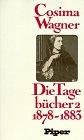 Cosima Wagner: Die Tagebücher 2 [Band II] 1878-1883: Bd. II