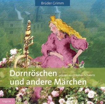 Dornröschen und andere Märchen, 1 Audio-CD