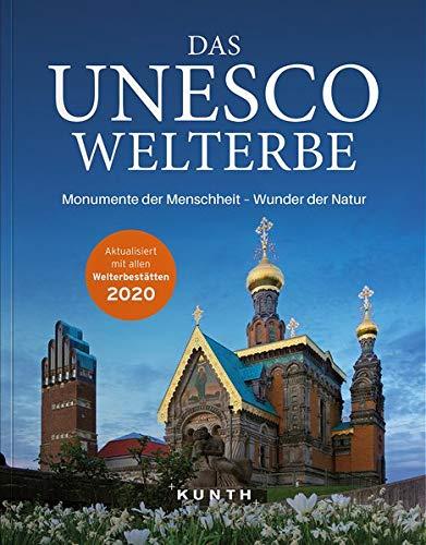 Das UNESCO Welterbe: Monumente der Menschheit - Wunder der Natur (KUNTH Das Erbe der Welt)