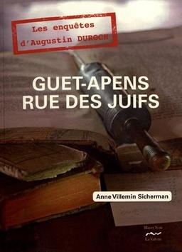 Guet-apens rue des Juifs : un artiste vétérinaire à Metz au siècle des Lumières : les enquêtes d'Augustin Duroch