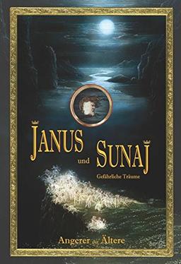 Janus und Sunaj: Gefährliche Träume