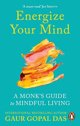 Energize Your Mind: A Monk’s Guide to Mindful Living